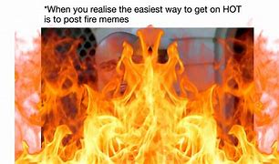 Image result for Fire Up Meme