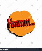 Image result for Meaning of Hmmm When Texting