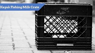 Image result for Kayak Fishing Milk Crate