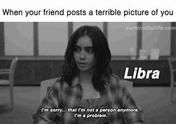 Image result for Libra Memes Funny