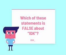 Image result for Idk Meaning