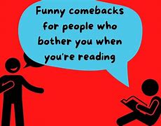 Image result for Comebacks for Every One Hates You