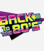 Image result for Back to the 80s