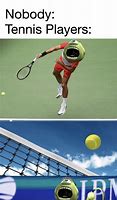 Image result for Tennis BLL Meme