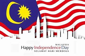 Image result for Selamat Hari Merdeka