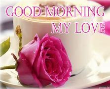 Image result for Good Morning My Precious Love