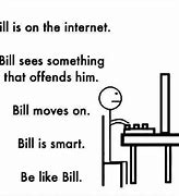 Image result for Be Like Bill Meme