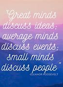 Image result for Great People Talk About Ideas Quote