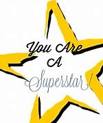 Image result for You Are a Superstar