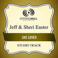 Image result for Jeff and Sherry Easter You Are Loved