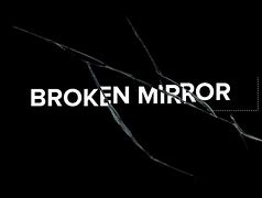 Image result for Broken Mirror Effect