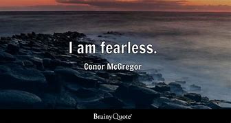 Image result for Fearless Quotes That No One Knows