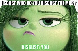 Image result for Inside Out Disgust Meme