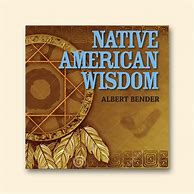 Image result for Native American Wisdom Book