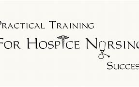 Image result for Hospice Nurse Skills