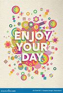 Image result for Enjoy Ur Day Messages