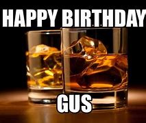 Image result for Happy Birthday Gus Meme