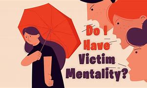 Image result for Victim Mentality Activities