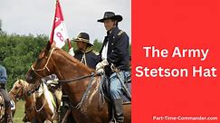 Army Stetson Hat: Facts, Regulations, History & Ordering