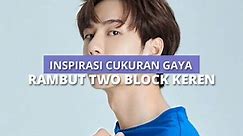 22 Model Gaya Rambut Two Blocks Haircut, Mirip Artis Korea!