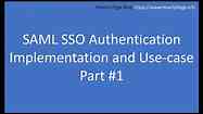 SAML SSO Authentication Part 1