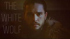 (GoT) Jon Snow || The White Wolf