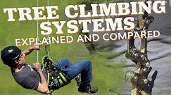 Tree Climbing Systems Explained and Compared - PLUS DEMOS