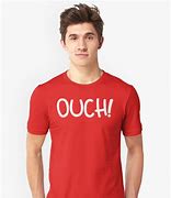 Image result for Ouch Shirt