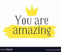 Image result for Never Change You Are Amazing