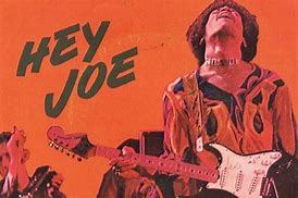 Image result for Hey Joe Song