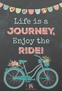 Image result for Life Is Good Enjoy the Ride