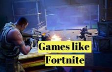 Image result for Free Games Like Fortnite