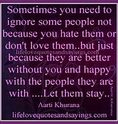 Image result for Quotes About People Ignoring You