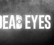 Image result for Dead Eyes Ref