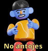 Image result for No Antojar Meme