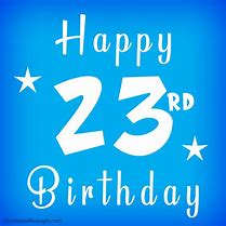 Image result for 23rd Birthday Greetings