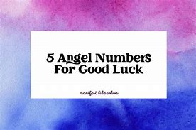 Image result for Good Luck Angel Numbers