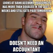 Image result for Low Bank Account Meme