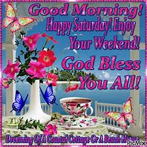 Image result for Happy Saturday Enjoy Your Weekend