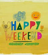 Image result for Happy Weekend Graphics