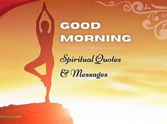 Image result for Good Morning Spiritual Quotes