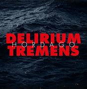 Image result for Delirium Tremens Music