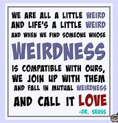 Image result for Dr. Suess Quote Weird