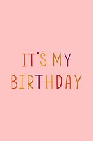 Image result for I Want You On My Birthday Image