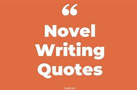 Image result for Novel Writing Quotes