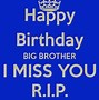 Image result for Miss You Brother Quotes