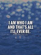 Image result for Who AM I Quotes