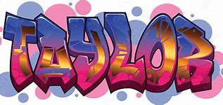 Image result for Taylor Name Graffiti