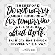 Image result for Bible Scripture Matthew 6 34