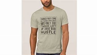 Image result for Hustle Shirt